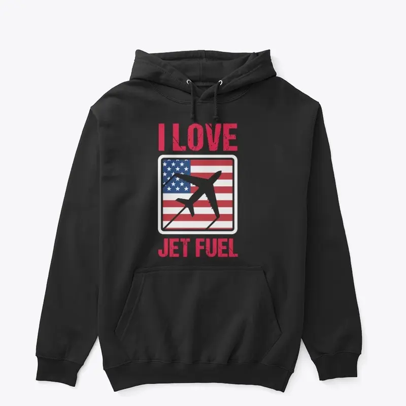 I LOVE JET FUEL